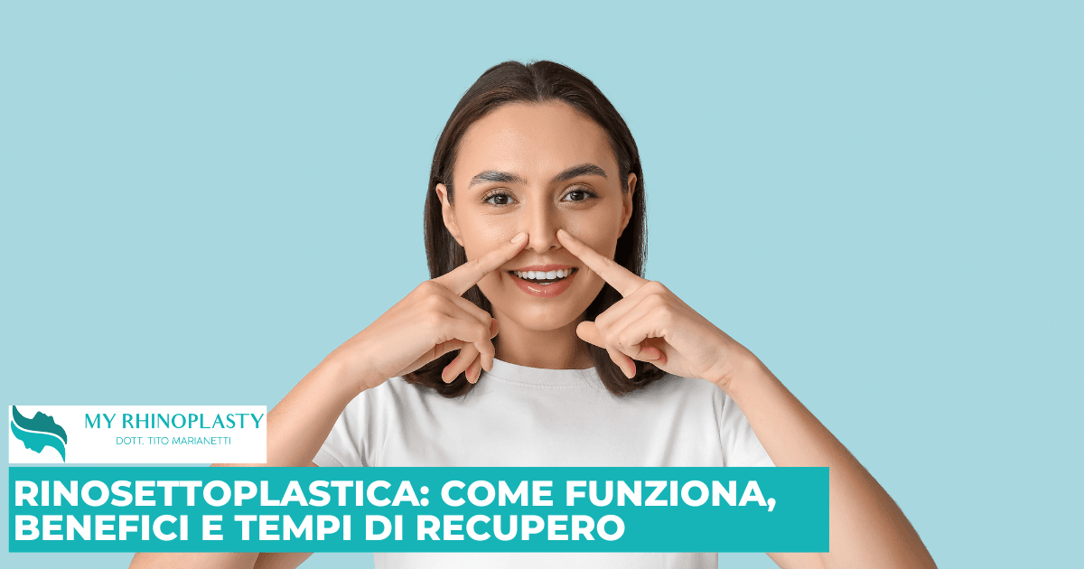 Rinosettoplastica: Come Funziona, Benefici e Tempi di Recupero